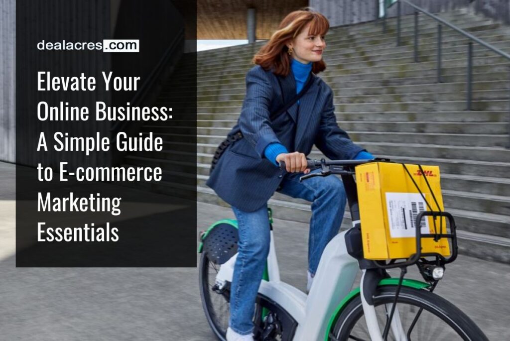 Elevate-Your-Online-Business_-A-Simple-Guide-to-E-commerce-Marketing-Essentials-Deal-Acres.