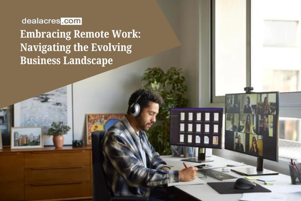 Embracing-Remote-Work_-Navigating-the-Evolving-Business-Landscape-Deal-Acres.