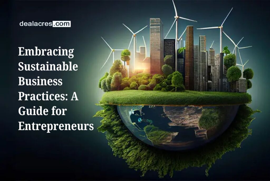 Embracing-Sustainable-Business-Practices_-A-Guide-for-Entrepreneurs-Deal-Acres.