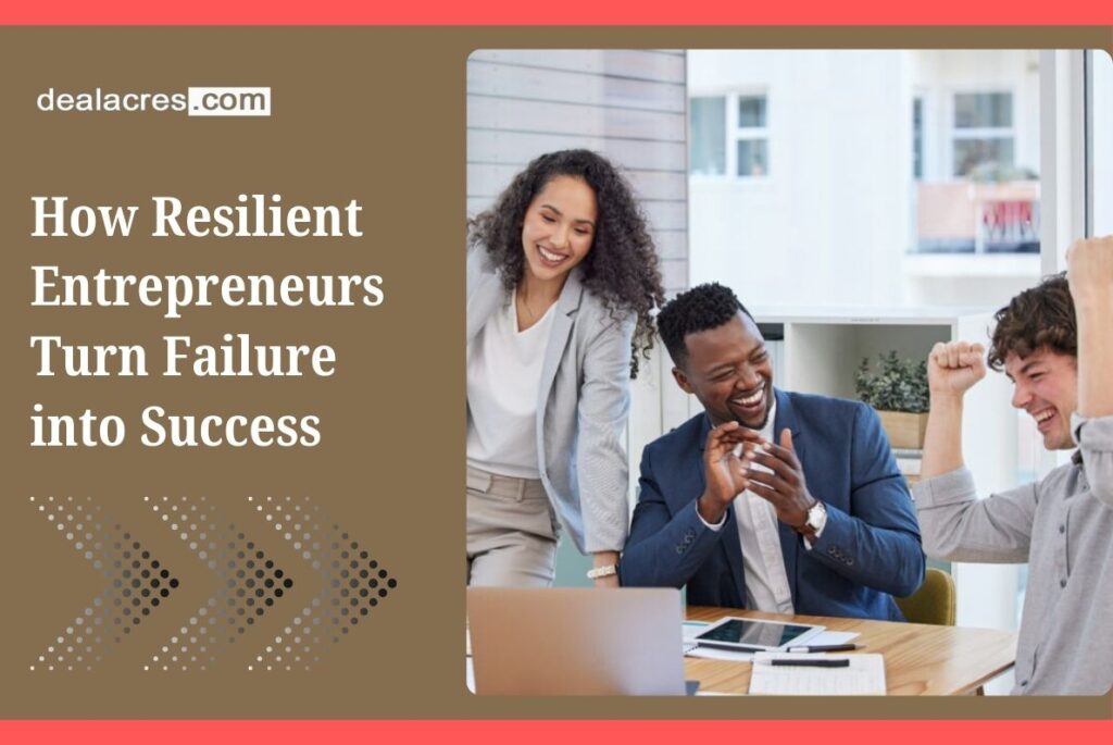 How-Resilient-Entrepreneurs-Turn-Failure-into-Success-Deal-Acres.