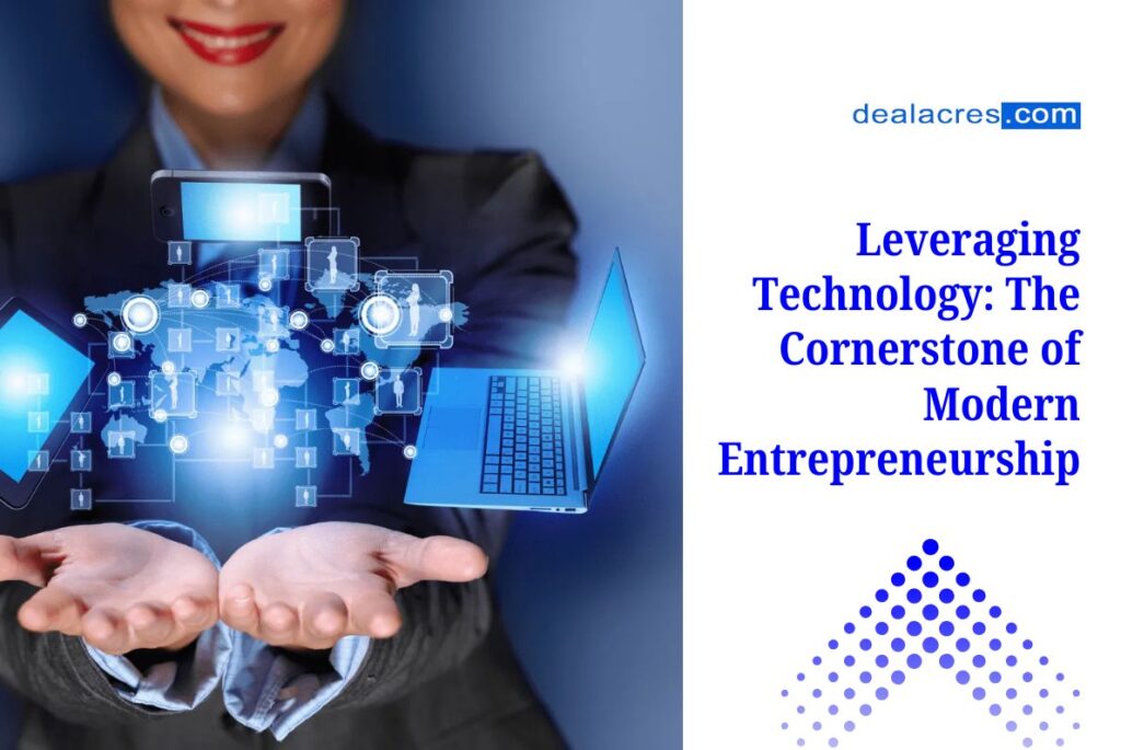 Leveraging-Technology_-The-Cornerstone-of-Modern-Entrepreneurship-Deal-Acres.