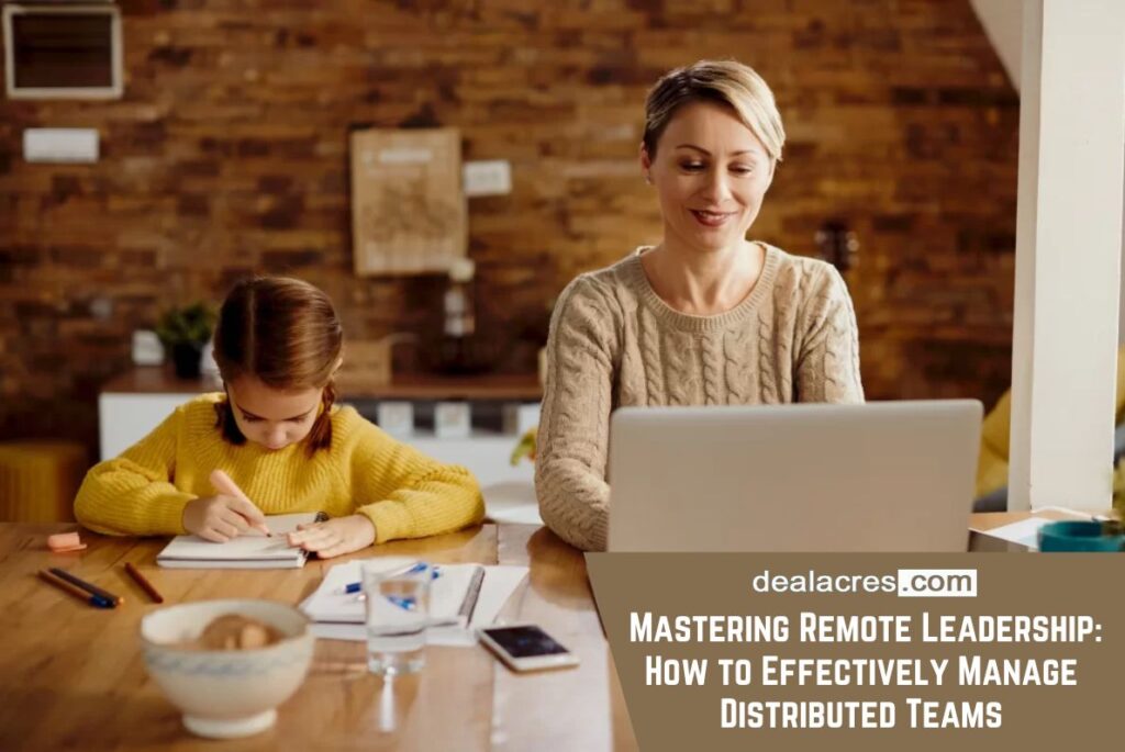 Mastering-Remote-Leadership_-How-to-Effectively-Manage-Distributed-Teams-Deal-Acres.