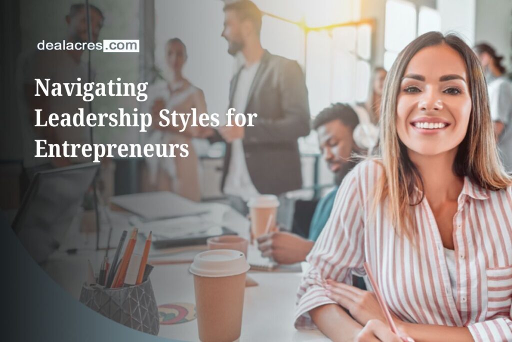 Navigating-Leadership-Styles-for-Entrepreneurs-Deal-Acres.