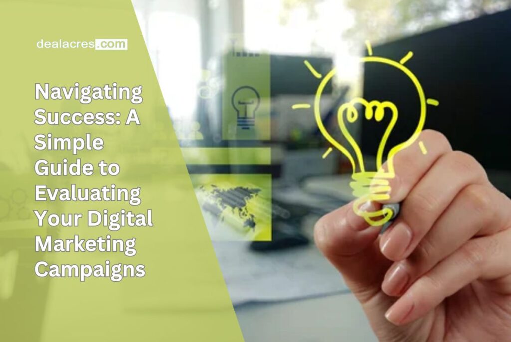 Navigating-Success_-A-Simple-Guide-to-Evaluating-Your-Digital-Marketing-Campaigns-Deal-Acres.
