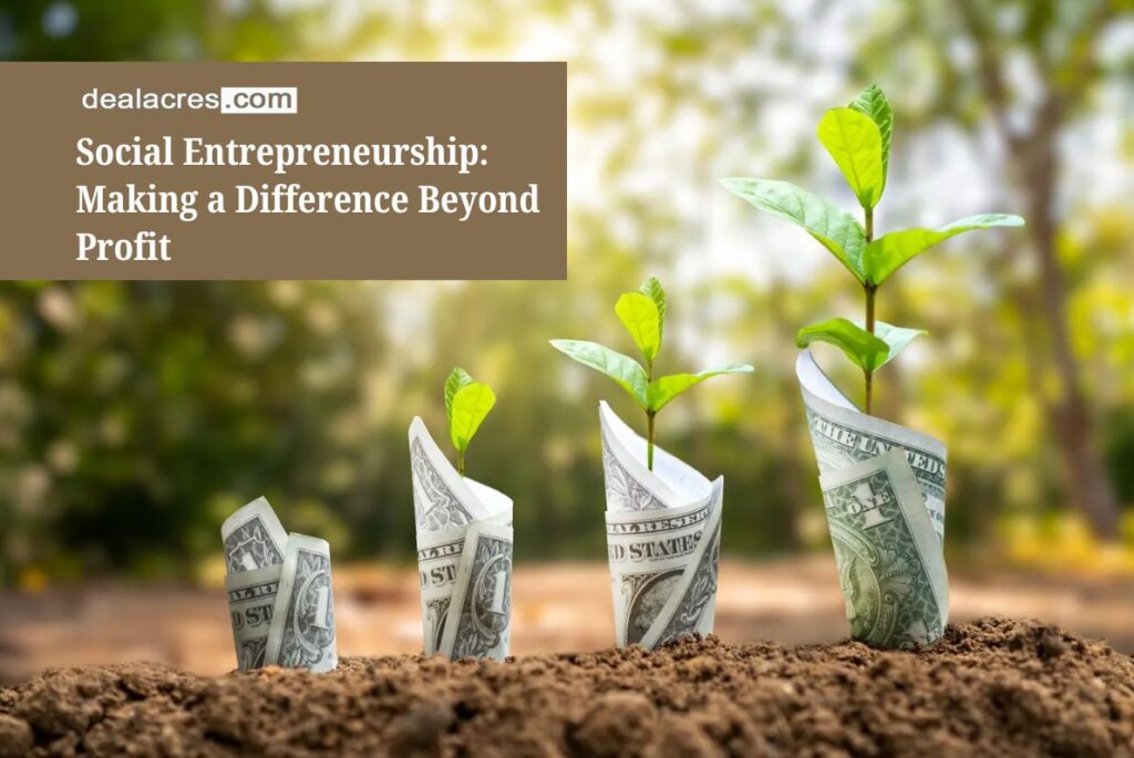 Social-Entrepreneurship_-Making-a-Difference-Beyond-Profit-Deal-Acres.