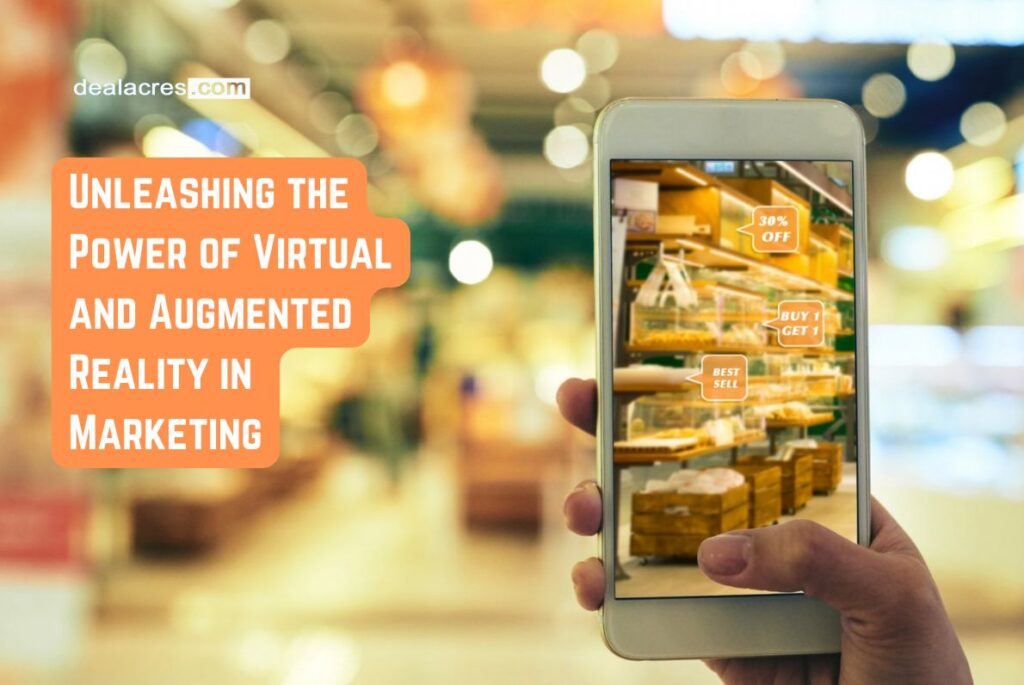 Unleashing-the-Power-of-Virtual-and-Augmented-Reality-in-Marketing-Deal-Acres.