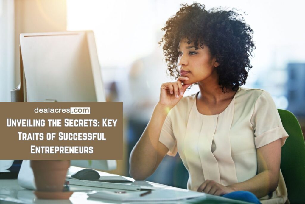 Unveiling-the-Secrets_-Key-Traits-of-Successful-Entrepreneurs-Deal-Acres.