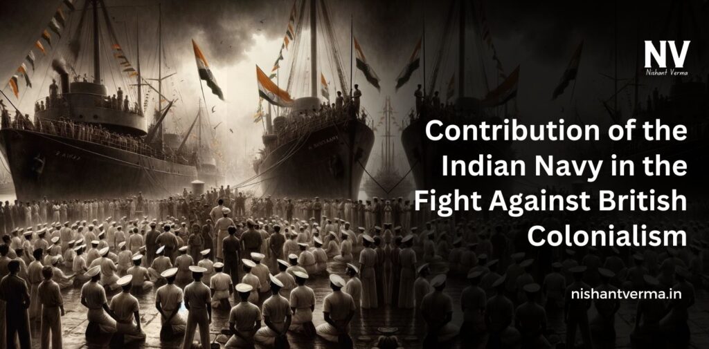 Contribution-of-the-Indian-Navy-in-the-Fight-Against-British-Colonialism