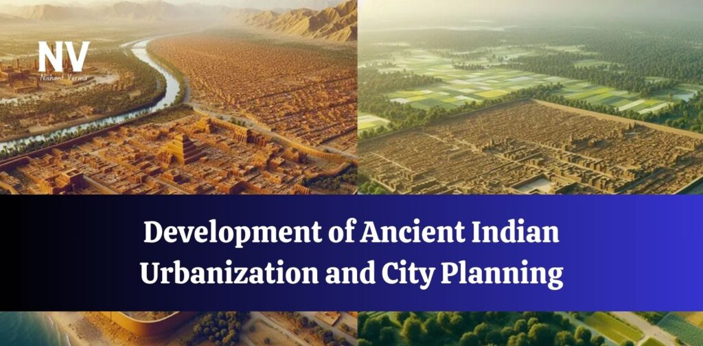 Development-of-Ancient-Indian-Urbanization-and-City-Planning.