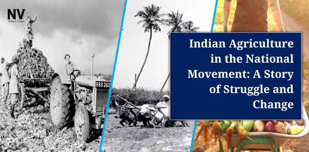 Indian-Agriculture-in-the-National-Movement-A-Story-of-Struggle-and-Change
