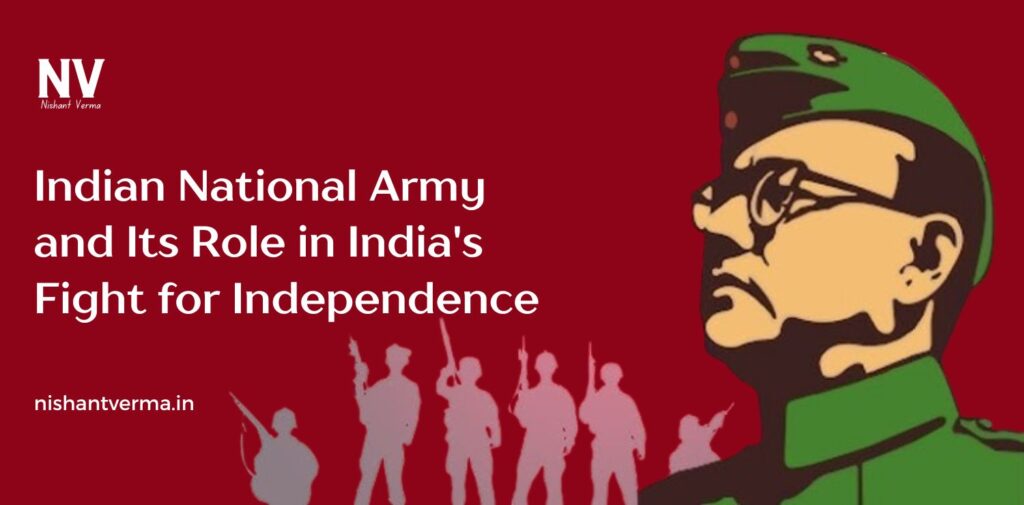 Indian-National-Army-and-Its-Role-in-Indias-Fight-for-Independence