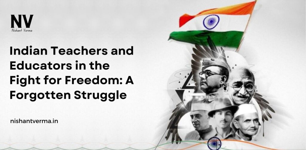 Indian-Teachers-and-Educators-in-the-Fight-for-Freedom-A-Forgotten-Struggle