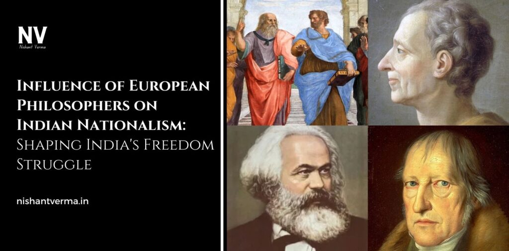 Influence-of-European-Philosophers-on-Indian-Nationalism-Shaping-Indias-Freedom-Struggle