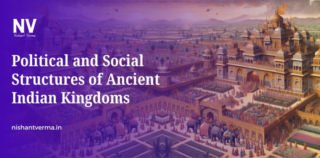 Political-and-Social-Structures-of-Ancient-Indian-Kingdoms