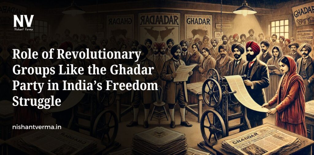 Role-of-Revolutionary-Groups-Like-the-Ghadar-Party-in-Indias-Freedom-Struggle