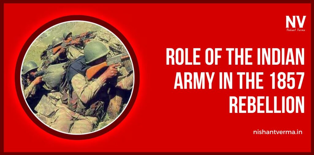 Role-of-the-Indian-Army-in-the-1857-Rebellion