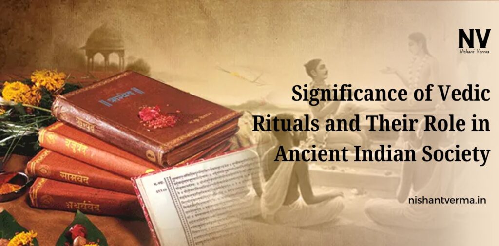 Significance-of-Vedic-Rituals-and-Their-Role-in-Ancient-Indian-Society