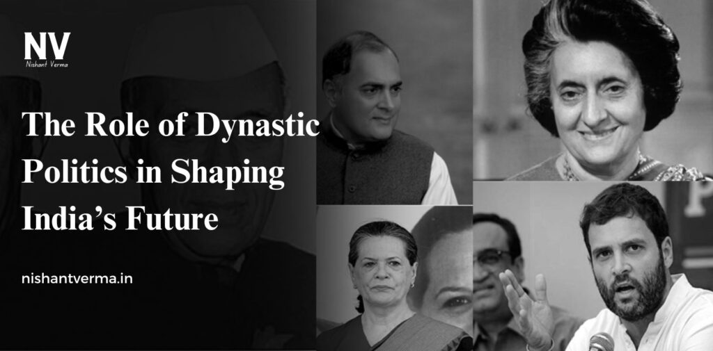 The-Role-of-Dynastic-Politics-in-Shaping-Indias-Future