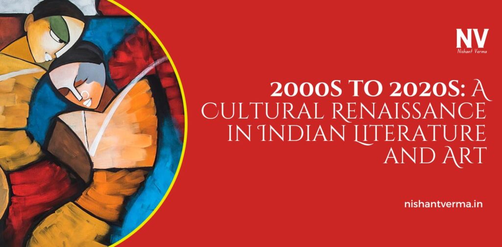 2000s-to-2020s-A-Cultural-Renaissance-in-Indian-Literature-and-Art