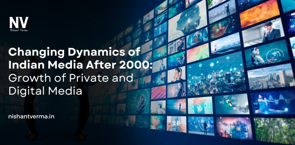 Changing-Dynamics-of-Indian-Media-After-2000-Growth-of-Private-and-Digital-Media