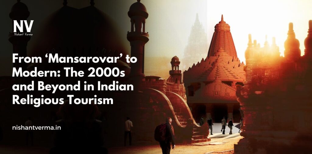 From-‘Mansarovar-to-Modern-The-2000s-and-Beyond-in-Indian-Religious-Tourism