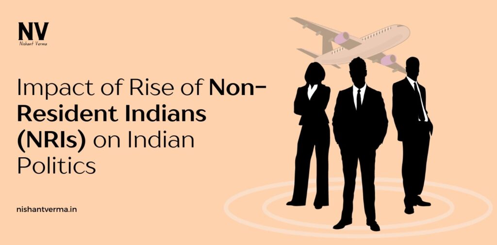 Impact-of-Rise-of-Non-Resident-Indians-NRIs-on-Indian-Politics