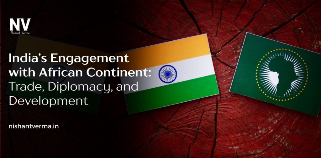 India-Engagement-with-African-Continent-Trade-Diplomacy-and-Development