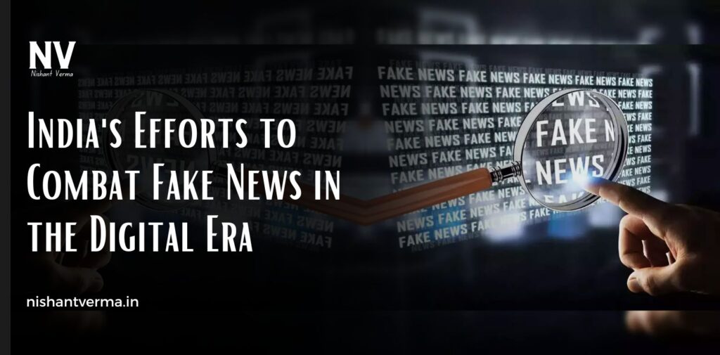 Indias-Efforts-to-Combat-Fake-News-in-the-Digital-Era