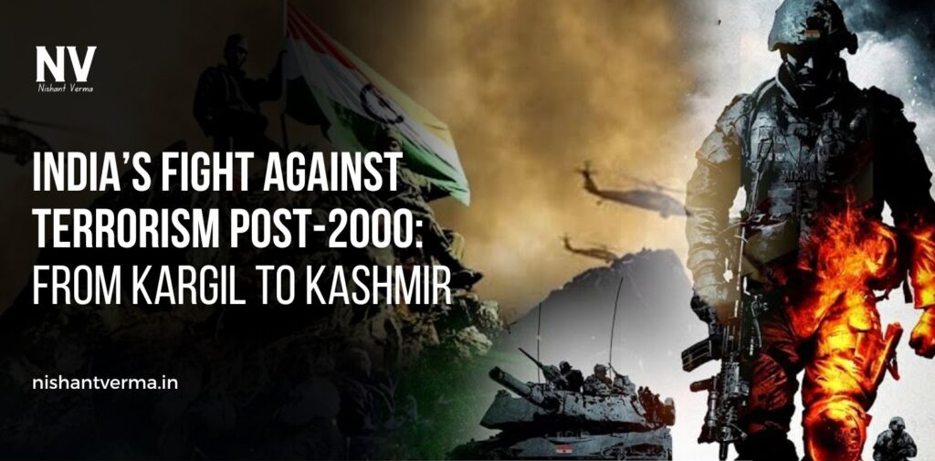 Indias-Fight-Against-Terrorism-Post-2000-From-Kargil-to-Kashmir