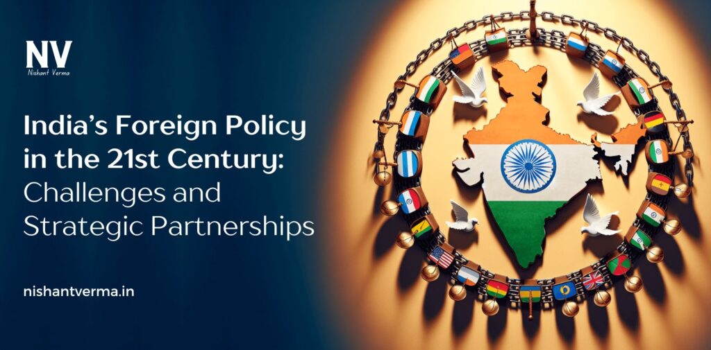 Indias-Foreign-Policy-in-the-21st-Century-Challenges-and-Strategic-Partnerships