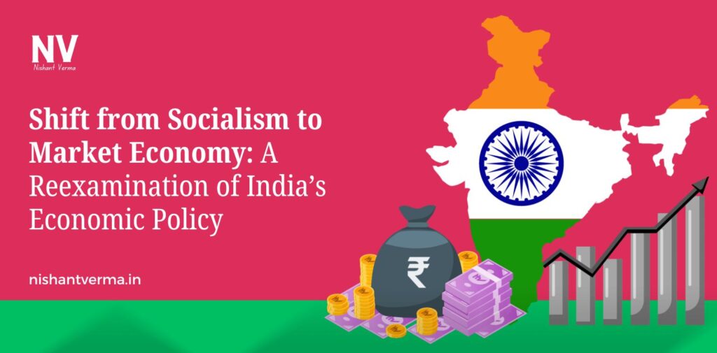 Shift-from-Socialism-to-Market-Economy-A-Reexamination-of-Indias-Economic-Policy