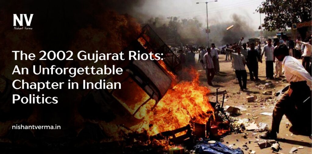 The-2002-Gujarat-Riots-An-Unforgettable-Chapter-in-Indian-Politics.