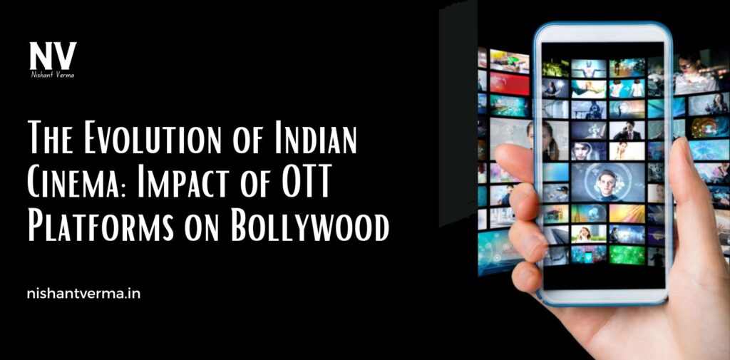 The-Evolution-of-Indian-Cinema-Impact-of-OTT-Platforms-on-Bollywood
