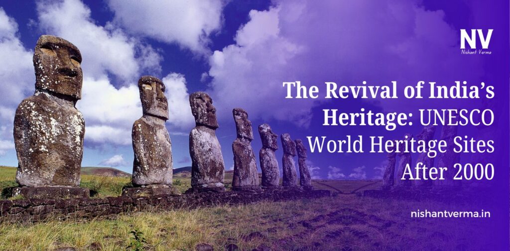 The-Revival-of-Indias-Heritage-UNESCO-World-Heritage-Sites-After-2000
