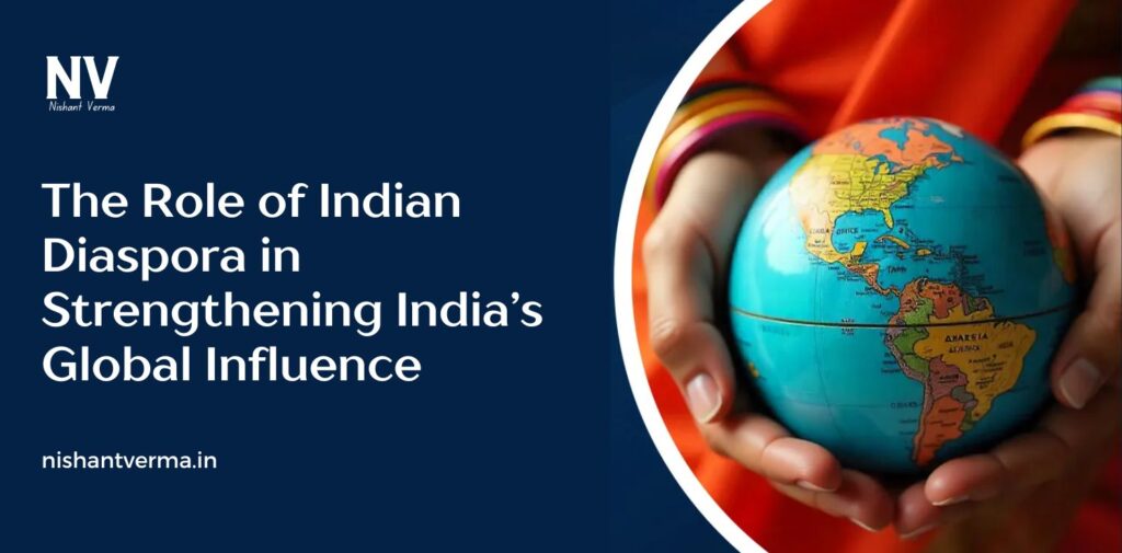 The-Role-of-Indian-Diaspora-in-Strengthening-Indias-Global-Influence