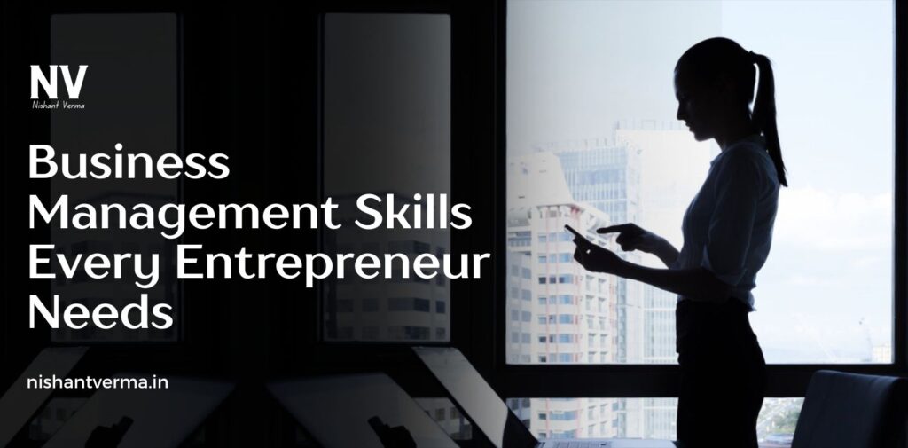 Business-Management-Skills-Every-Entrepreneur-Needs.