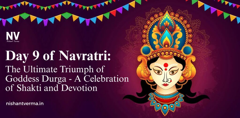 Day-9-of-Navratri-The-Ultimate-Triumph-of-Goddess-Durga-A-Celebration-of-Shakti-and-Devotion