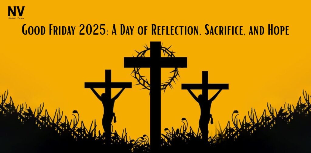 Good-Friday-2025-A-Day-of-Reflection-Sacrifice-and-Hope