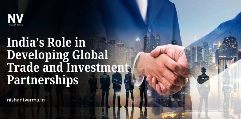 India-Role-in-Developing-Global-Trade-and-Investment-Partnerships