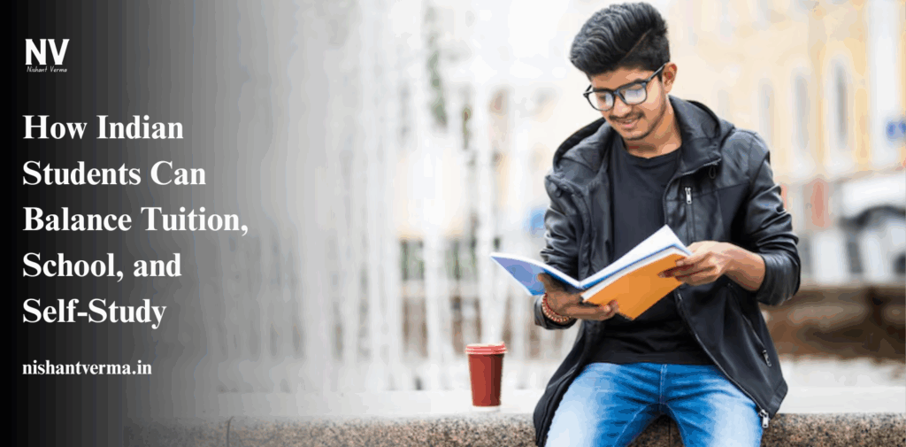 How-Indian-Students-Can-Balance-Tuition-School-and-Self-Study
