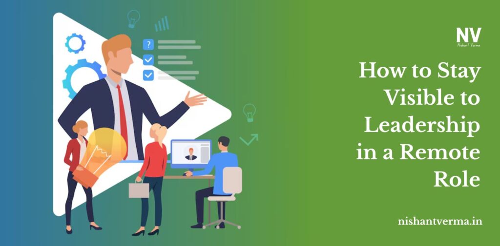 How-to-Stay-Visible-to-Leadership-in-a-Remote-Role
