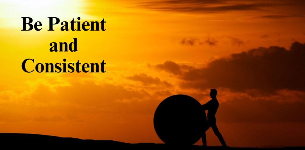 Be-Patient-and-Consistent.