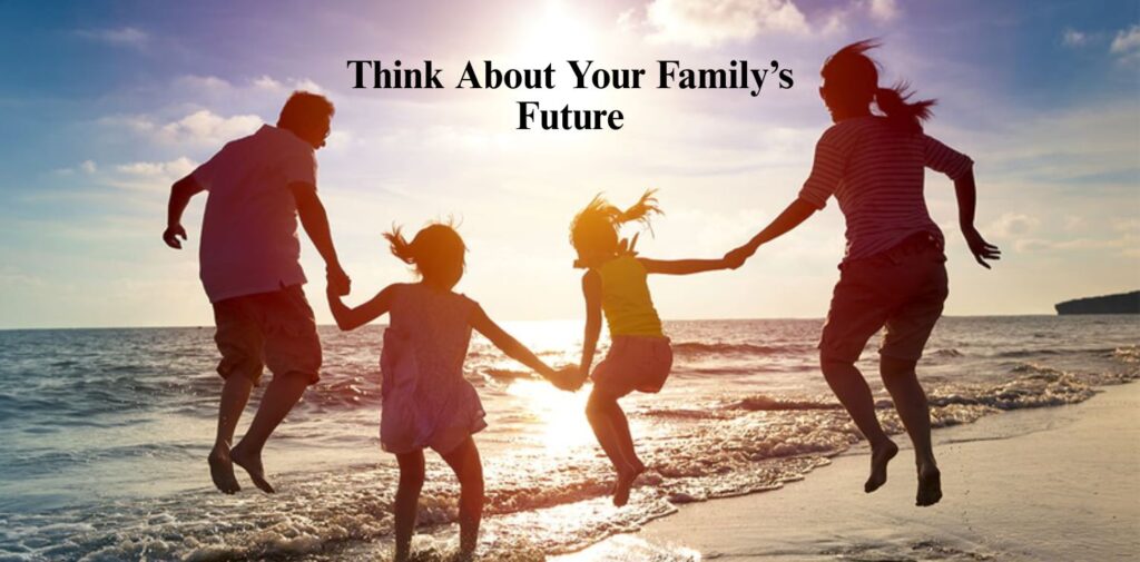 Think-About-Your-Familys-Future.