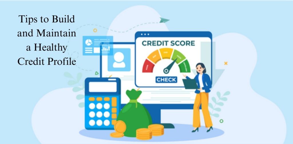 Tips-to-Build-and-Maintain-a-Healthy-Credit-Profile.