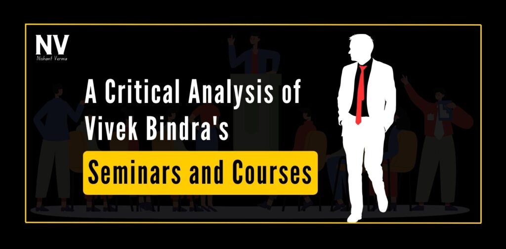 A Critical Analysis of Vivek Bindra's Seminars and Courses - Nishant Verma