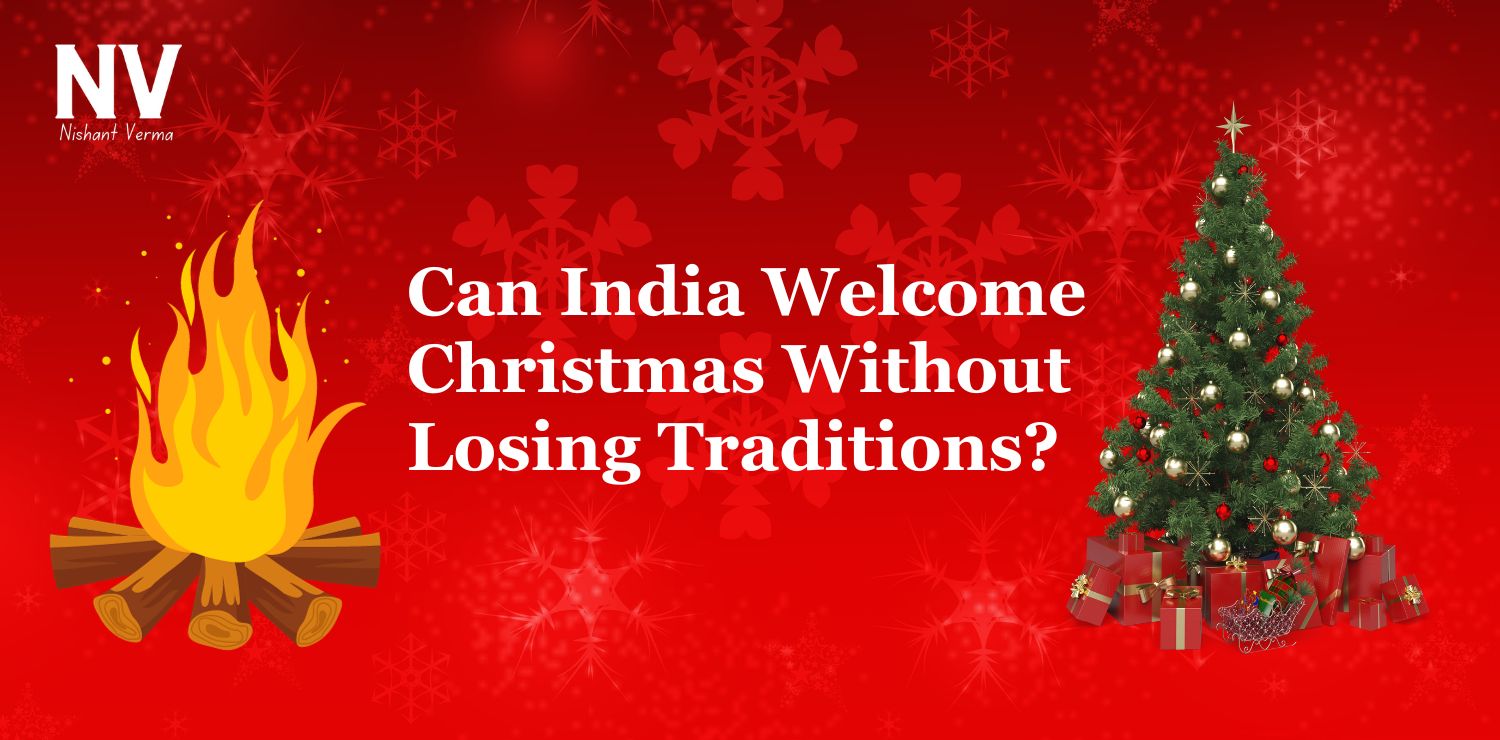 Can India Welcome Christmas Without Losing Traditions - Nishant Verma