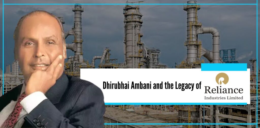 Dhirubhai Ambani and the Legacy of Reliance Industries Limited - The Nishant Verma