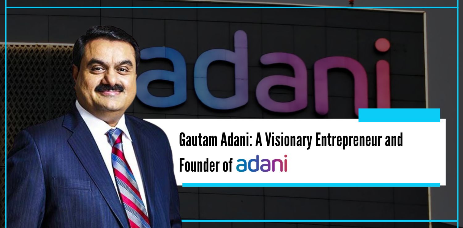 Gautam Adani A Visionary Entrepreneur and Founder of adani group - The Nishant Verma