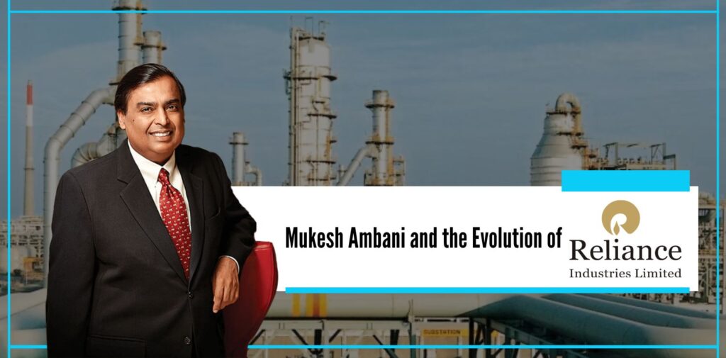 Mukesh Ambani and the Evolution of Reliance Industries Limited - The Nishant Verma