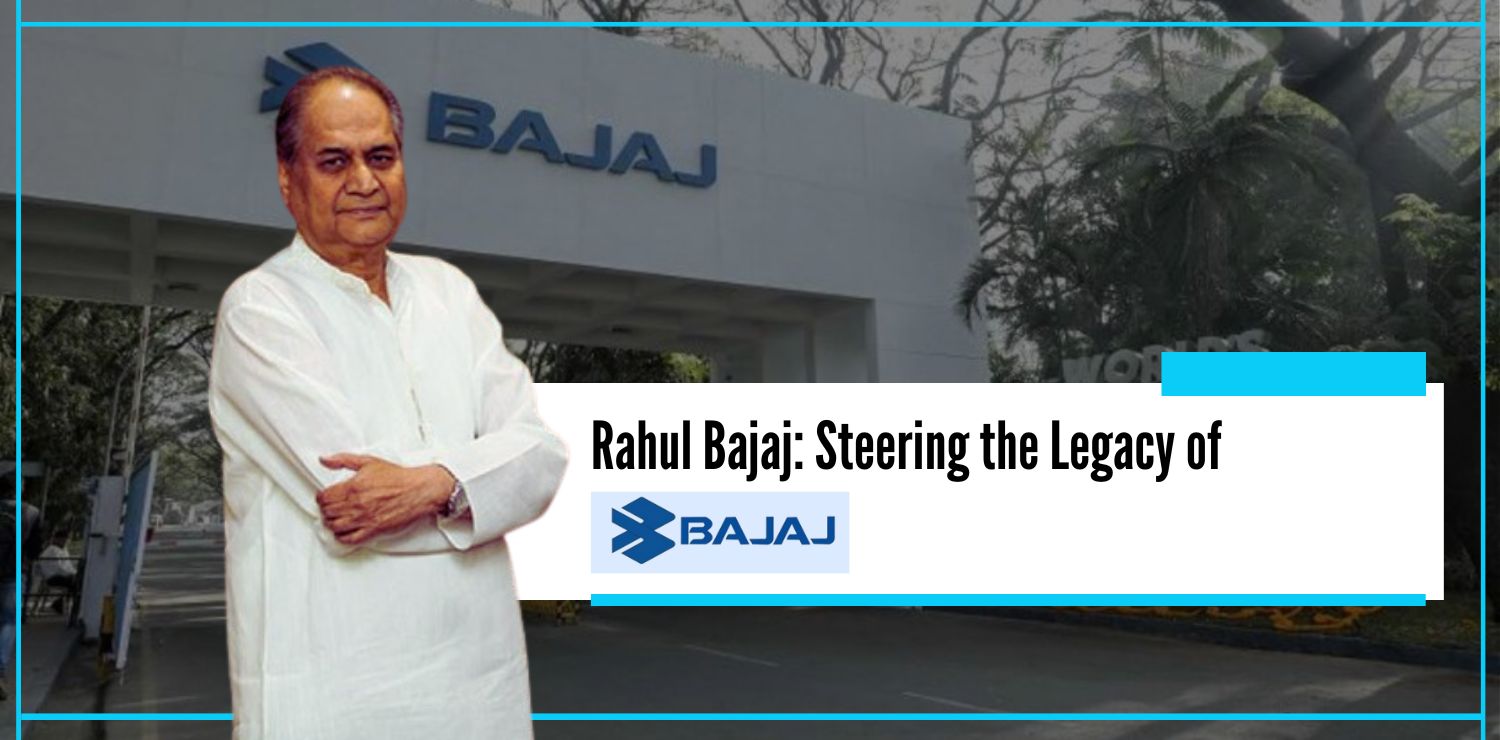 Rahul Bajaj Steering the Legacy of Bajaj - The Nishant Verma